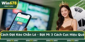 Cách đặt kèo chẵn lẻ