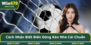 Cách nhận biết biến động kèo nhà cái