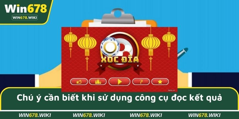 Chú ý cần biết khi sử dụng công cụ đọc kết quả xóc đĩa