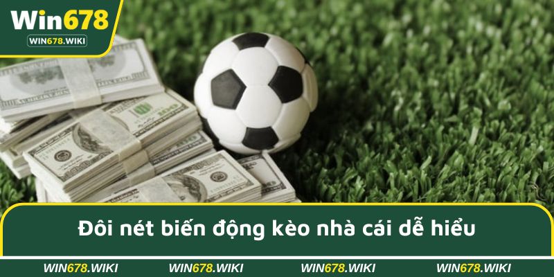 Đôi nét biến động kèo nhà cái dễ hiểu