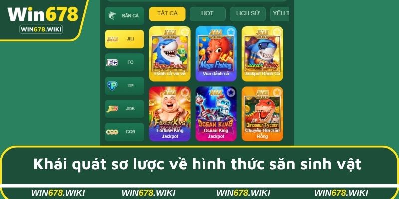 Khái quát sơ lược về hình thức săn sinh vật tại WIN678