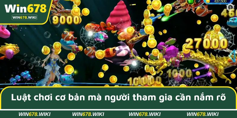 Luật chơi cơ bản mà người tham gia cần nắm rõ