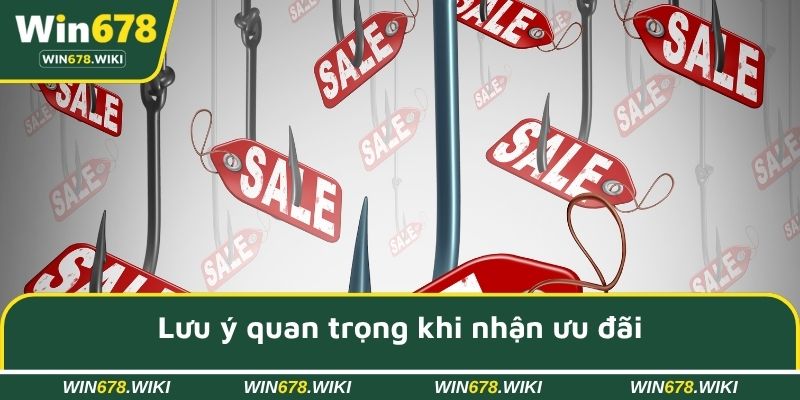 Lưu ý quan trọng khi nhận ưu đãi