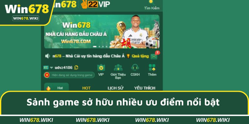 Sảnh game sở hữu nhiều ưu điểm nổi bật & thú vị
