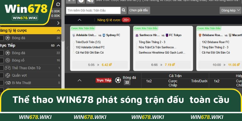 Thể thao WIN678 phát sóng trực tiếp trận đấu hấp dẫn toàn cầu