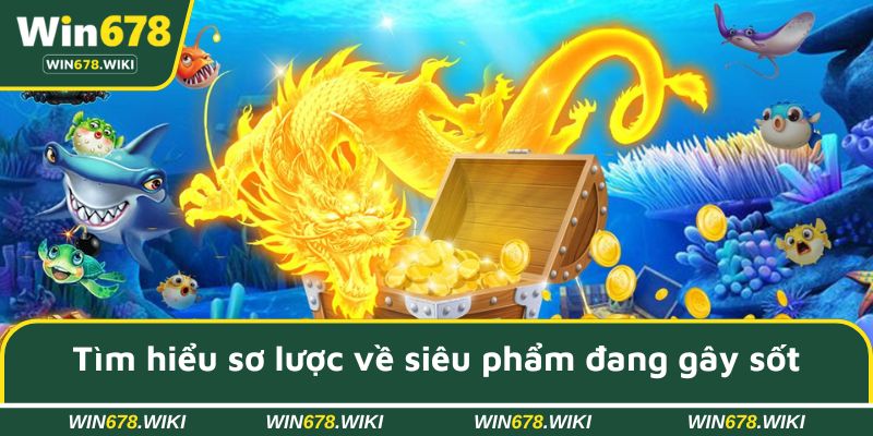 Tìm hiểu sơ lược về siêu phẩm đang gây sốt